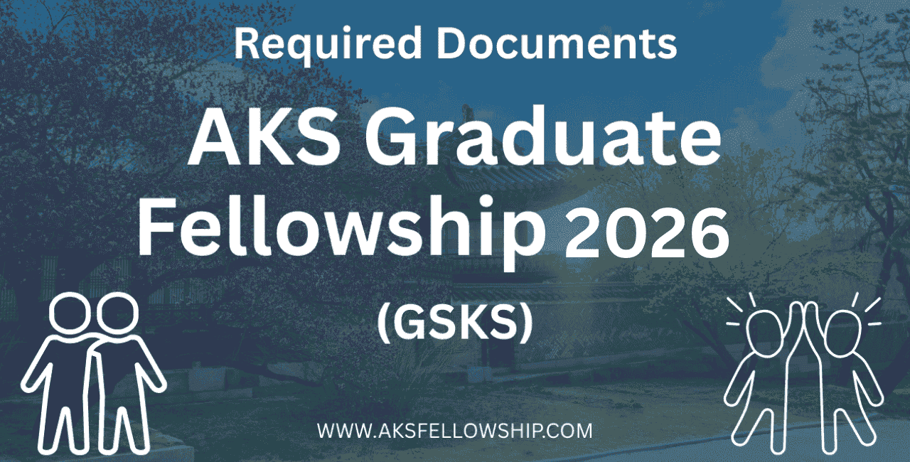 Required Documents for AKS Graduate Fellowship