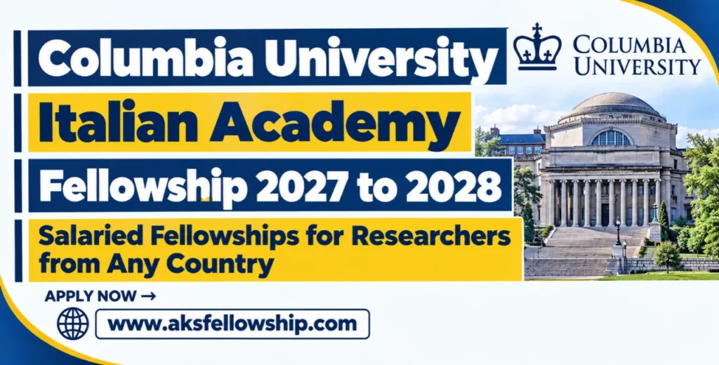 Columbia University Italian Academy Fellowship 2027 to 2028