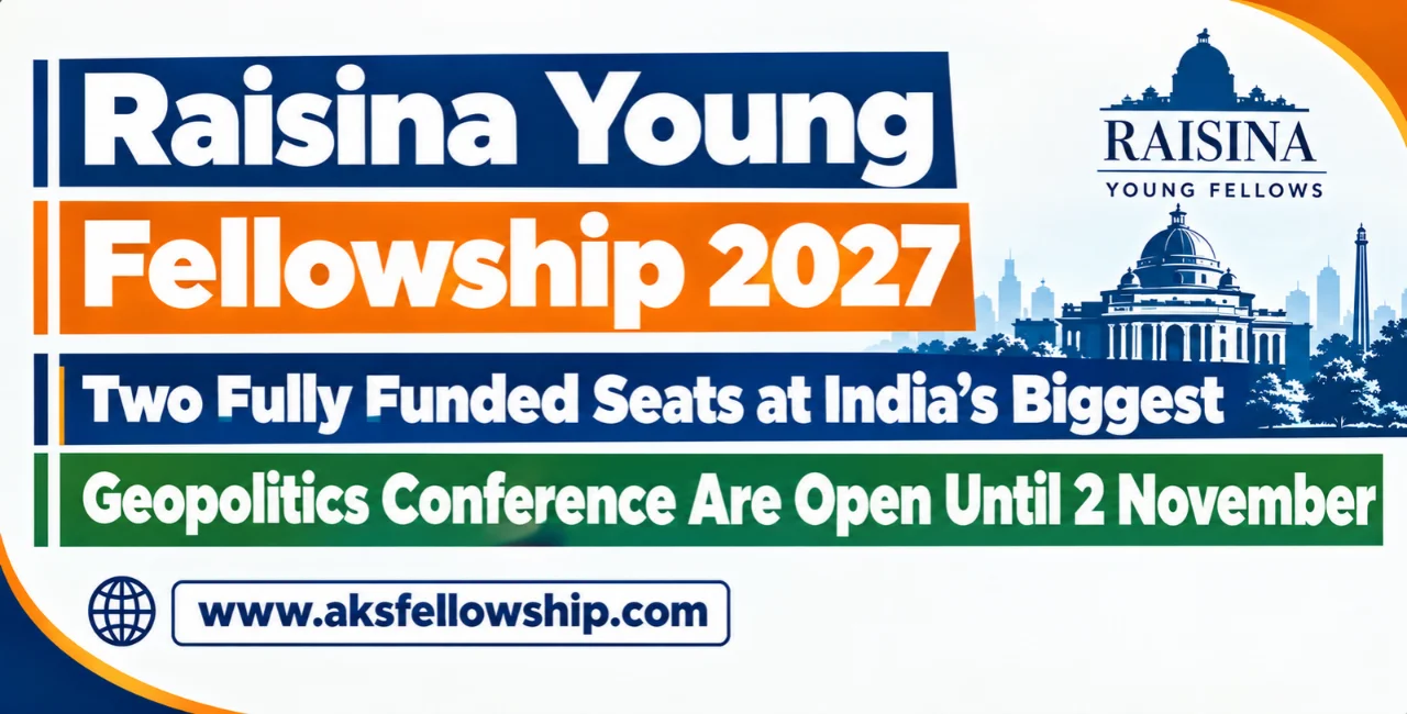 Raisina Young Fellowship 2027: Two Fully Funded Seats at India’s Biggest Geopolitics Conference Are Open Until 2 November